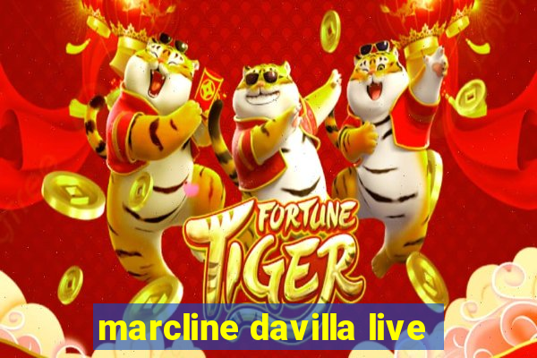 marcline davilla live